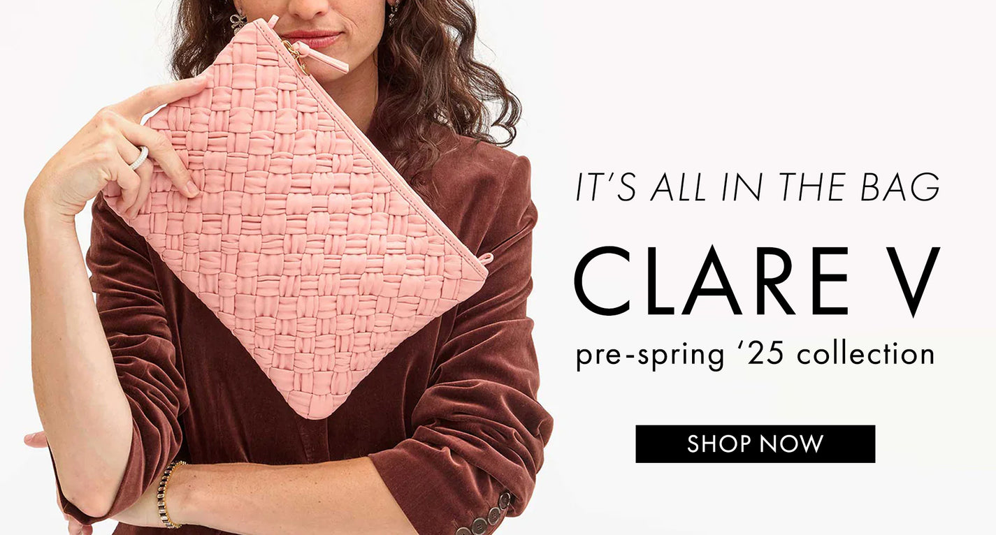 it's all in the bag, clare v pre-spring '25 collection, shop now