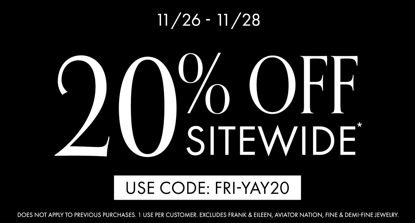 11/26 - 11/28 20% off sitewide, use code: FRI-YAY20, exclusions apply