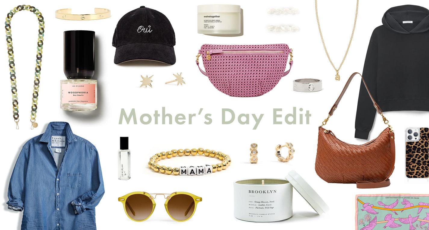 Mother's Day Edit